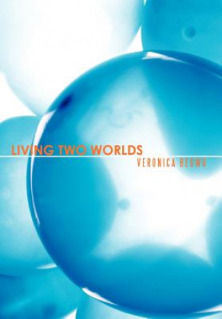 Kniha Living Two Worlds Veronica Begwu