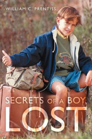 Kniha Secrets of a Boy, Lost William C Prentiss