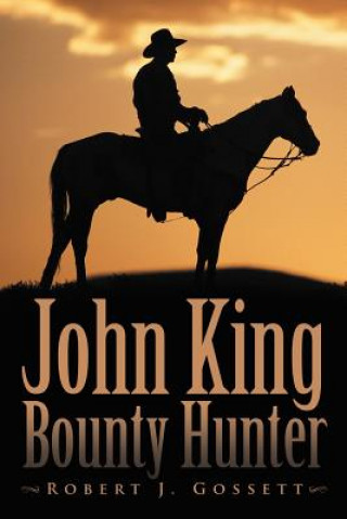 Könyv John King Bounty Hunter Robert J Gossett