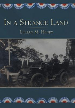 Kniha In a Strange Land Lillian M Henry