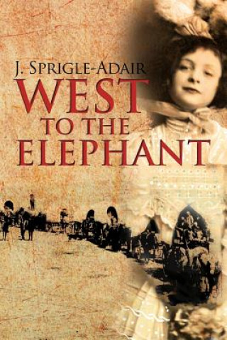 Carte West to the Elephant J Sprigle-Adair