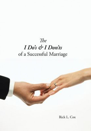 Knjiga I Do's & I Don'ts of a Successful Marriage Rick L Cox