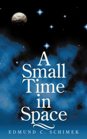 Könyv Small Time in Space Edmund C. Schimek