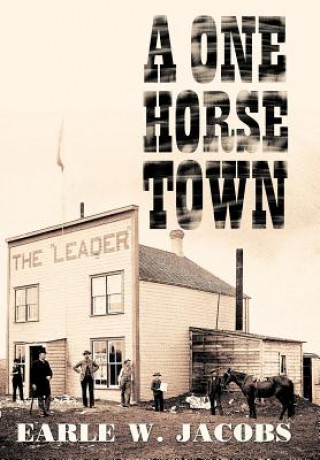 Buch One Horse Town Earle W Jacobs