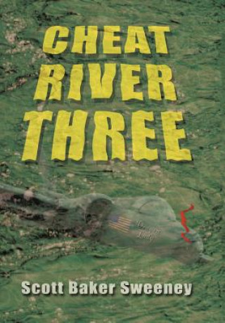 Buch Cheat River Three Scott Baker Sweeney