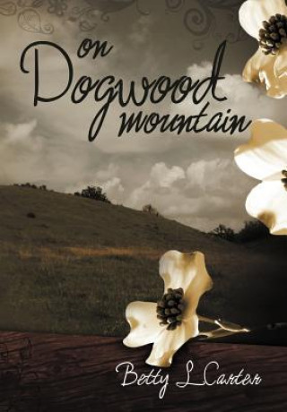 Книга On Dogwood Mountain Betty L Carter