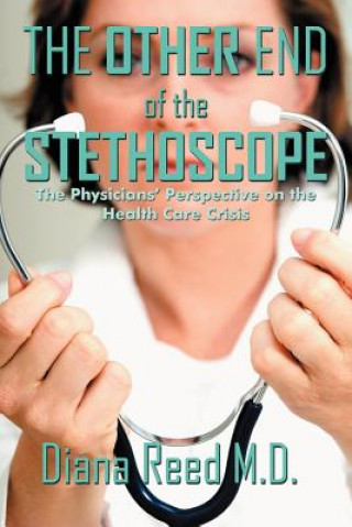 Książka Other End of the Stethoscope Diana Reed M D