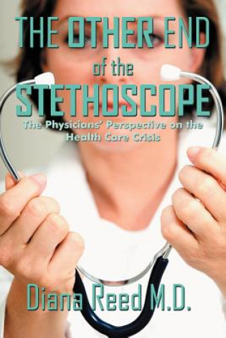 Libro Other End of the Stethoscope Diana Reed M D