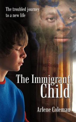 Knjiga Immigrant Child Arlene Coleman