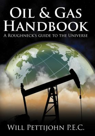 Book Oil & Gas Handbook Will Pettijohn P E C
