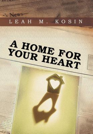 Kniha Home for Your Heart Leah M Kosin