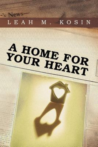 Könyv Home for Your Heart Leah M Kosin