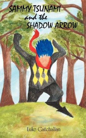 Könyv Sammy Tsunami and the Shadow Arrow Luke Gatchalian