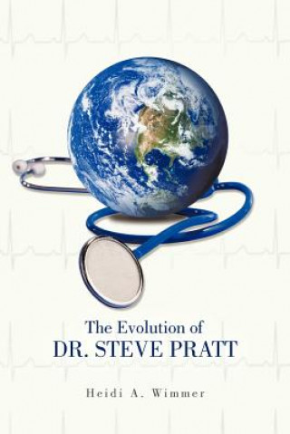 Book Evolution of Dr. Steve Pratt Heidi A Wimmer