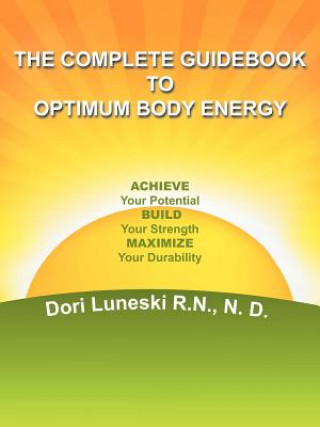 Knjiga Complete Guidebook to Optimum Body Energy Dori Luneski R N N D