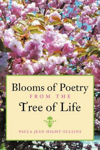 Książka Blooms of Poetry from the Tree of Life Paula Jean Hight-Sullins