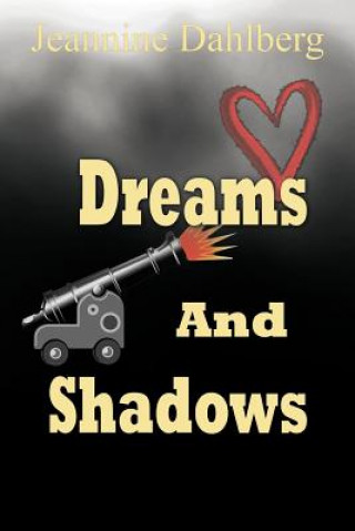 Könyv Dreams and Shadows Jeannine Dahlberg