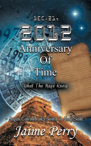 Kniha Dec.21, 2012 Anniversary Of Time Jaime Perry