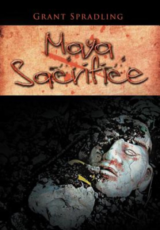 Kniha Maya Sacrifice Grant Spradling