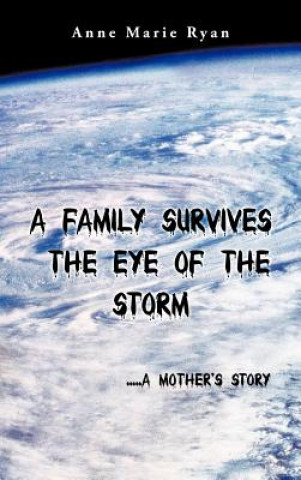 Kniha Family Survives the Eye of the Storm Anne Marie Ryan