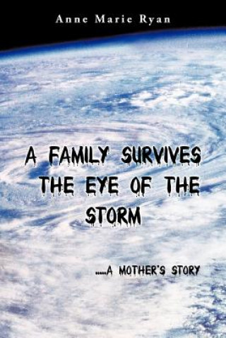 Kniha Family Survives the Eye of the Storm Anne Marie Ryan