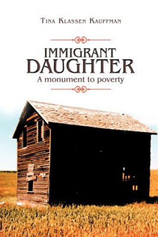 Könyv Immigrant Daughter Tina Klassen Kauffman