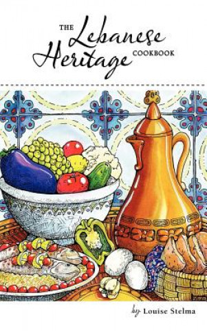 Kniha Lebanese Heritage Cookbook Louise Stelma