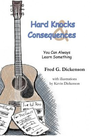 Buch Hard Knocks and Consequences Fred G Dickenson