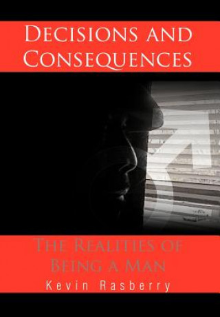 Kniha Decisions and Consequences Kevin Rasberry