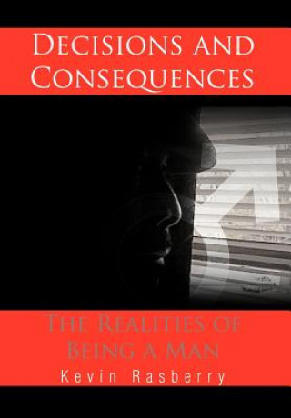 Книга Decisions and Consequences Kevin Rasberry