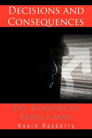 Книга Decisions and Consequences Kevin Rasberry