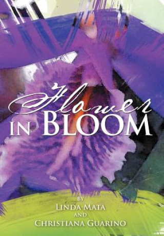 Kniha Flower in Bloom Linda Mata