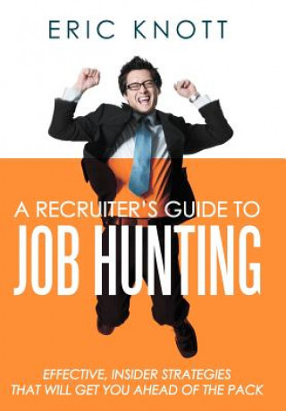 Knjiga Recruiter's Guide to Job Hunting Eric Knott