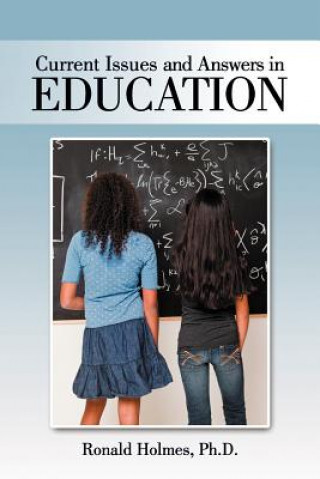 Carte Current Issues and Answers in Education Ronald Holmes Ph D