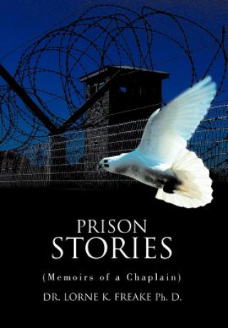 Knjiga Prison Stories Dr Lorne K Freake Ph D