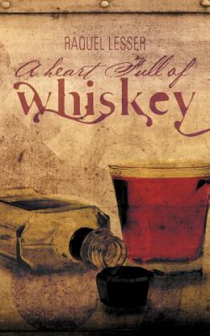 Könyv Heart Full of Whiskey Raquel Lesser