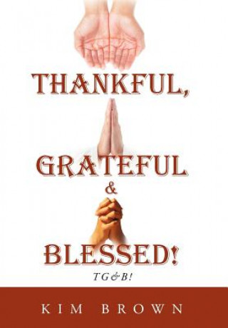 Carte Thankful, Grateful & Blessed! Kim Brown