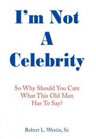 Knjiga I'm Not a Celebrity Robert L Westin Sr