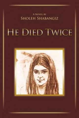 Книга He Died Twice Sholeh Shabangiz