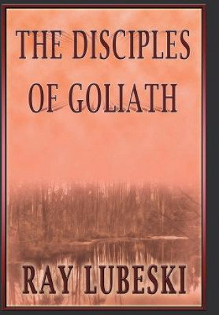 Kniha Disciples of Goliath Raymond Lubeski