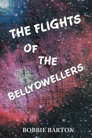 Kniha Flights of the Bellydwellers Bobbie Barton