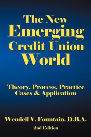 Книга New Emerging Credit Union World Wendell V Fountain D B a