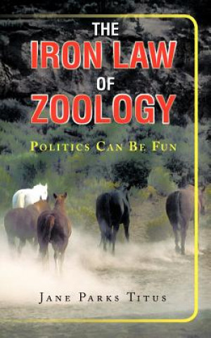 Kniha Iron Law Of Zoology Jane Parks Titus