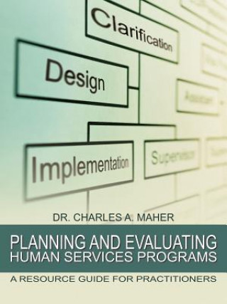 Buch Planning and Evaluating Human Services Programs Dr Charles a Maher