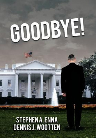 Kniha Goodbye! Dennis J Wootten