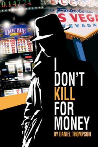 Knjiga I Don't Kill for Money Daniel Thompson