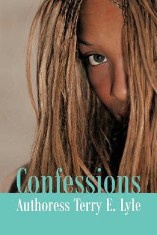 Книга Confessions Authoress Terry E Lyle