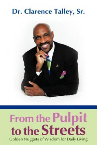 Carte From the Pulpit to the Streets Dr Clarence Talley Sr