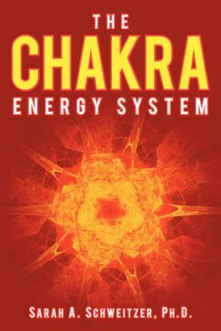 Livre Chakra Energy System Sarah A Schweitzer Ph D