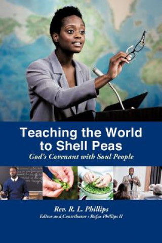 Książka Teaching the World to Shell Peas Rev R L Phillips